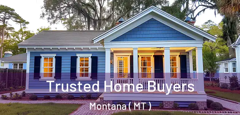  Trusted Home Buyers Montana ( MT )