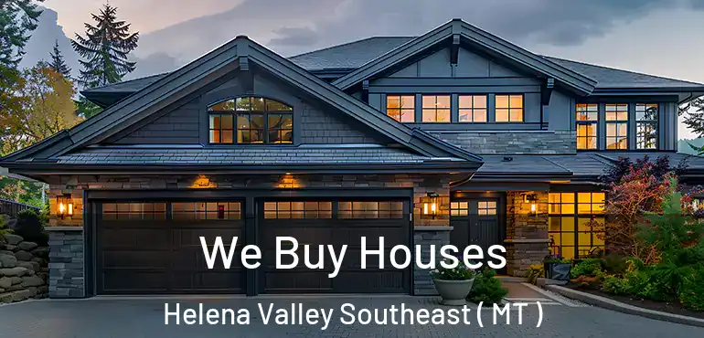  We Buy Houses Helena Valley Southeast ( MT )