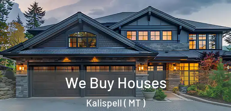  We Buy Houses Kalispell ( MT )